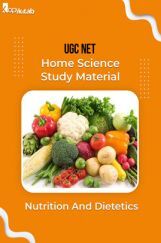 UGC NET Home Science Study Material Nutrition And Dietetics UGC NET Home Science Study Material Nutrition And Dietetics
